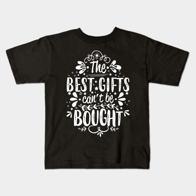 The best gifts, can't be bought | DW Kids T-Shirt by DynamiteWear